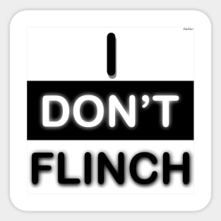 I don't flinch Sticker